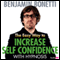 The Easy Way to Increase Self-Confidence with Hypnosis audio book by Benjamin Bonetti