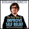 The Easy Way to Improve Self-Belief with Hypnosis audio book by Benjamin Bonetti