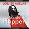 Accidents Happen (Unabridged) audio book by Louise Millar
