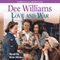 Love and War (Unabridged) audio book by Dee Williams