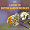 A Guide to British Garden Wildlife (Unabridged) audio book by BBC