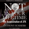 Not in Your Lifetime: The Assassination of JFK (Unabridged) audio book by Anthony Summers