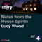 Notes from the House of Spirits (BBC National Short Story Award 2013) audio book by Lucy Wood