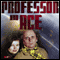 Professor & Ace: Prosperity Island audio book by Tim Saward