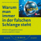 Warum man immer in der falschen Schlange steht audio book by Janka Arens, Markus Peick, Meike Srowig