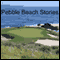 Pebble Beach Stories: Three Days from a Golfer's Notebook