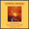 Stopping Smoking: Creative Visualizations into Self Empowerment and Spiritual Identity (Unabridged) audio book by Stanley Walsh