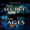 The Secret of the Ages (Unabridged) audio book by Robert Collier