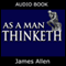 As a Man Thinketh (Unabridged) audio book by James Allen