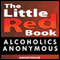 Little Red Book: Alcoholics Anonymous (Unabridged) audio book by Alcoholics Anonymous