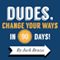 Dudes, Change Your Ways in 90 Days: The 90 Days Til Redemption Program (Unabridged) audio book by Jack Benza