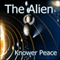 The Alien (Unabridged) audio book by Knower Peace
