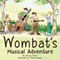 Wombats Musical Adventure: The Musical Adventures of Professor Anacrusis, Book 1 (Unabridged)