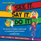 See It, Say It, Do It: The Parents & Teachers Action Guide to Creating Successful Students & Confident Kids (Unabridged)