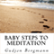 Baby Steps to Meditation (Unabridged)