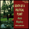 Death of a Political Plant: A Gardening Mystery (Unabridged) audio book by Ann Ripley