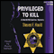 Privileged to Kill: An Undersheriff Bill Gastner Mystery #5 (Unabridged) audio book by Steven F. Havill
