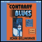 Contrary Blues (Unabridged) audio book by John Billheimer