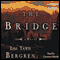 The Bridge (Unabridged) audio book by Lisa Tawn Bergren