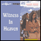 Witness in Heaven: Appomattox Series #10 (Unabridged) audio book by Gilbert Morris