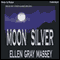 Moon Silver (Unabridged) audio book by Ellen Gray Massey