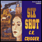 Six Shot: The Gunsmith Series #4 (Unabridged) audio book by C. K. Crigger