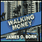 Walking Money: Bill Tasker Series, Book 1 (Unabridged) audio book by James O. Born