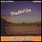 Troubled Sea (Unabridged) audio book by Jinx Schwartz