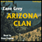 Arizona Clan (Unabridged) audio book by Zane Grey