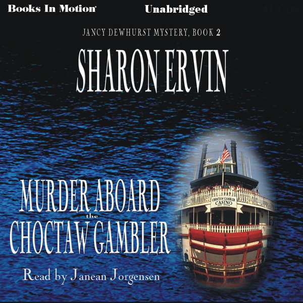 Murder Aboard the Choctaw Gambler: Jancy Dewhurst Mystery, Book 2 (Unabridged) audio book by Sharon Ervin