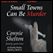 Small Towns Can Be Murder: Charlie Parker Mystery, Book 4 (Unabridged) audio book by Connie Shelton