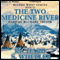 The Two Medicine River (Unabridged) audio book by Richard S. Wheeler