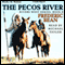 The Pecos River: Rivers West Series, Book 8 (Unabridged) audio book by Frederic Bean