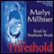The Threshold (Unabridged) audio book by Marlys Millhiser
