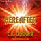 Hereafter (Unabridged) audio book by C. K. Crigger