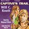Captive's Trail: Golden Hawk Series, Book 8 (Unabridged) audio book by Will C. Knott