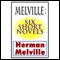 Melville: Six Short Novels (Unabridged) audio book by Herman Melville