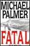 Fatal (Unabridged) audio book by Michael Palmer