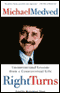Right Turns: Unconventional Lessons From a Controversial Life (Unabridged) audio book by Michael Medved