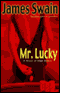 Mr. Lucky (Unabridged) audio book by James Swain