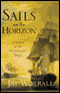 Sails on the Horizon: A Novel of the Napoleonic Wars (Unabridged) audio book by Jay Worrall