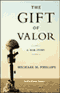 The Gift of Valor: A War Story (Unabridged)