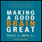 Making a Good Brain Great: The Amen Clinic Program (Unabridged)