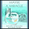 Maybe a Miracle: A Novel (Unabridged) audio book by Brian Strause
