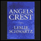 Angel's Crest: A Novel (Unabridged) audio book by Leslie Schwartz