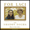 For Laci: A Mother's Story of Love, Loss, and Justice (Unabridged) audio book by Sharon Rocha
