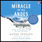 Miracle in the Andes: 72 Days on the Mountain and My Long Trek Home (Unabridged)
