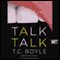 Talk Talk (Unabridged) audio book by T.C. Boyle