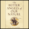 Better Angels of Our Nature (Unabridged) audio book by S.C. Gylanders