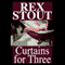 Curtains for Three (Unabridged) audio book by Rex Stout